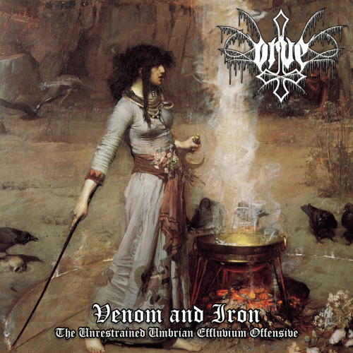 Orve : Venom And Iron (The Unrestrained Umbrian Effluvium Offensive)